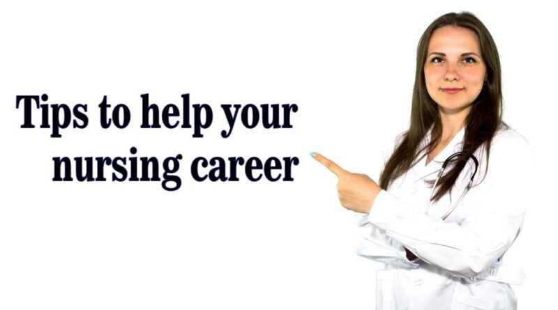 Tips to Help Your Nursing Career