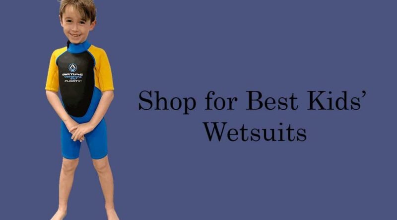 Shop for Best Kids’ Wetsuits