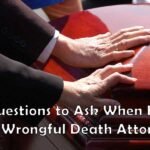 Questions to Ask When Hiring Wrongful Death Attorney