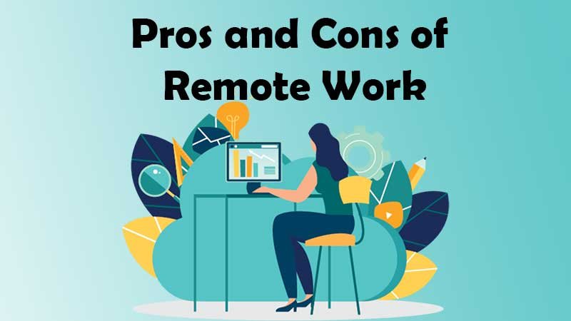 Pros and Cons of Remote Work