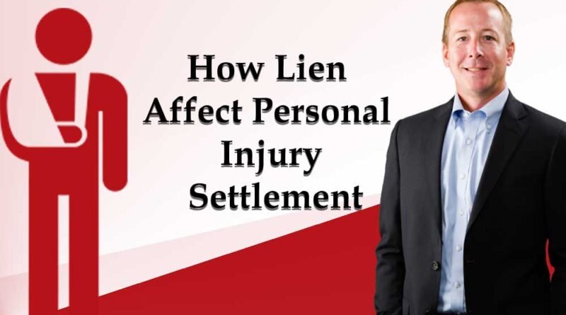 How Lien Affect Personal Injury Settlemen