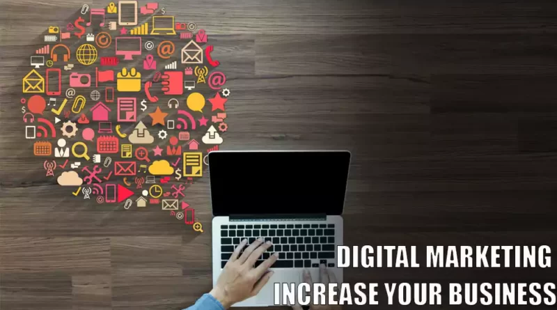 Digital Marketing Increase Your Business?
