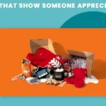 Gifts That Show Someone Appreciation