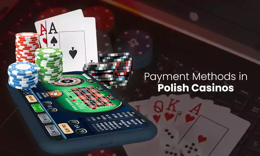 Payment Methods Polish Casinos